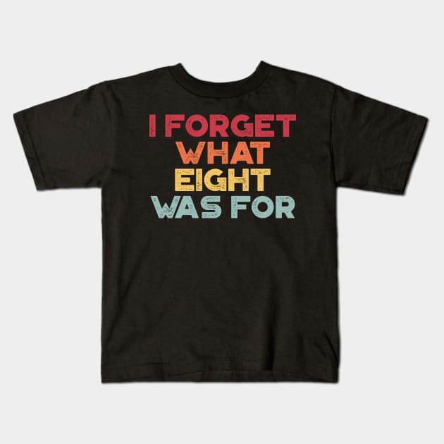 I Forget What Eight Was For Sunset Kids T-Shirt by truffela